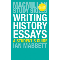 Writing History Essays: A Student's Guide