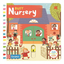 Busy Nursery: A Push, Pull, Slide Book
