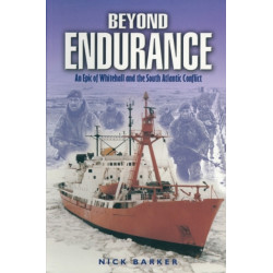 Beyond Endurance: an Epic of Whitehall and the South Atlantic Conflict