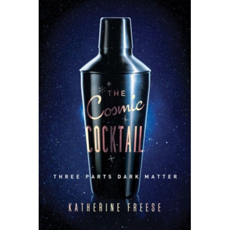 The Cosmic Cocktail: Three Parts Dark Matter