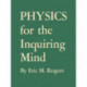 Physics for the Inquiring Mind: The Methods, Nature, and Philosophy of Physical Science