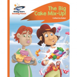 Reading Planet - The Big Cake Mix-Up! - Orange: Rocket Phonics