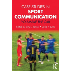 Case Studies in Sport Communication: You Make the Call