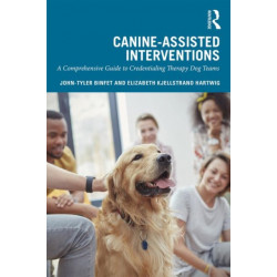 Canine-Assisted Interventions: A Comprehensive Guide to Credentialing Therapy Dog Teams