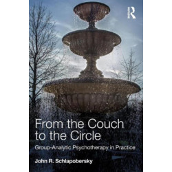 From the Couch to the Circle: Group-Analytic Psychotherapy in Practice