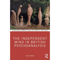 The Independent Mind in British Psychoanalysis
