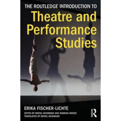 The Routledge Introduction to Theatre and Performance Studies