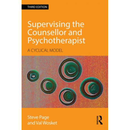 Supervising the Counsellor and Psychotherapist: A cyclical model