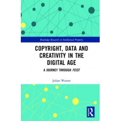 Copyright, Data and Creativity in the Digital Age: A Journey through Feist