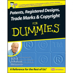 Patents, Registered Designs, Trade Marks and Copyright For Dummies