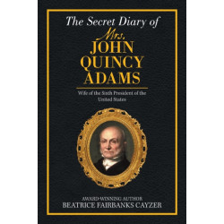 The Secret Diary of Mrs. John Quincy Adams