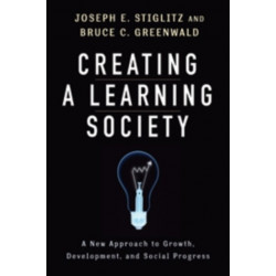 Creating a Learning Society: A New Approach to Growth, Development, and Social Progress