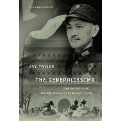The Generalissimo: Chiang Kai-shek and the Struggle for Modern China, With a New Postscript