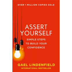 Assert Yourself: Simple Steps to Build Your Confidence