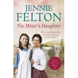 The Miner's Daughter: The second dramatic and powerful saga in the beloved Families of Fairley Terrace series