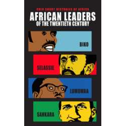 African Leaders of the Twentieth Century: Biko, Selassie, Lumumba, Sankara