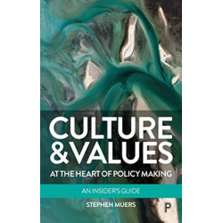 Culture and Values at the Heart of Policy Making: An Insider’s Guide