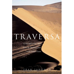 Traversa: A Solo Walk Across Africa, from the Skeleton Coast to the Indian Ocean