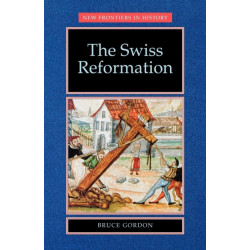 The Swiss Reformation: The Swiss Reformation