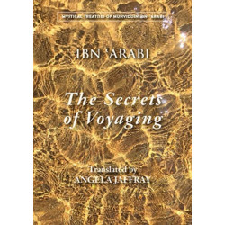 Secrets of Voyaging: Kitab al-Isfar 'an nata 'ij al-asfar