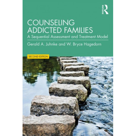 Counseling Addicted Families: A Sequential Assessment and Treatment Model