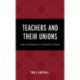 Teachers and Their Unions: Labor Relations in Uncertain Times