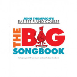 John Thompson's Piano Course: The Big Songbook