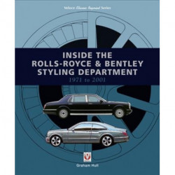 Inside the Rolls-Royce & Bentley Styling Department 1971 to 2001