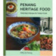 Penang Heritage Cookbook: Yesterday'S Recipes for Today's Cook