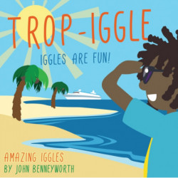 Trop-Iggle: AMAZING IGGLES