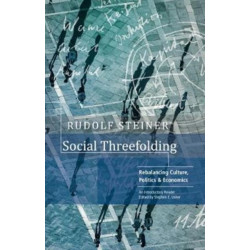 Social Threefolding: Rebalancing Culture, Politics & Economics – An Introductory Reader