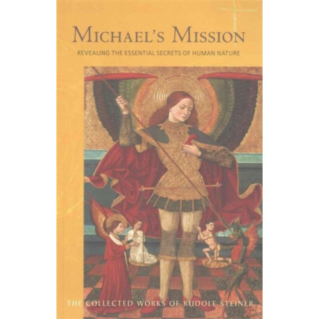 Michael's Mission: Revealing the Essential Secrets of Human Nature