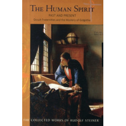 The Human Spirit: Past and Present - Occult Fraternities and the Mystery of Golgotha