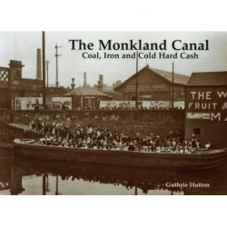The Monkland Canal: Coal, Iron and Cold Hard Cash