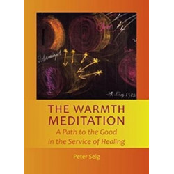 The Warmth Meditation: A Path to the Good in the Service of Healing