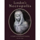 London's Necropolis: A Guide to Brookwood Cemetery (New Edition)