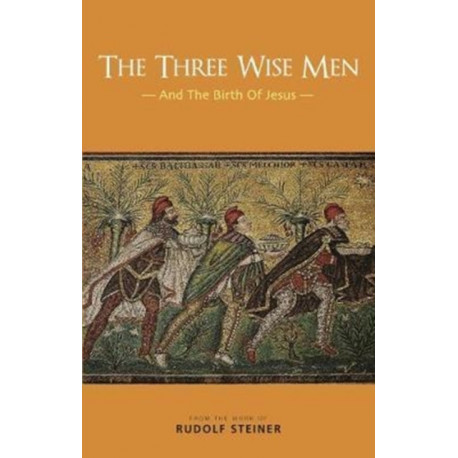 The Three Wise Men: And The Birth Of Jesus