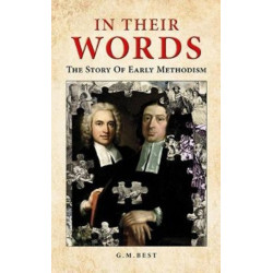 In Their Words: The Story Of Early Methodism