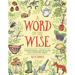 A Word to the Wise: Traditional Advice and Old Country Ways