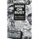 High on Rust: Selected Poems
