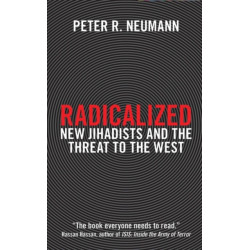 Radicalized: New Jihadists and the Threat to the West