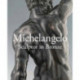 Michelangelo: Sculptor in Bronze