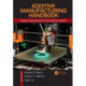 Additive Manufacturing Handbook: Product Development for the Defense Industry