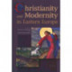 Christianity and Modernity in Eastern Europe