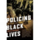 Policing Black Lives: State Violence in Canada from Slavery to the Present