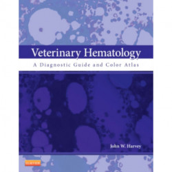 Veterinary Hematology: A Diagnostic Guide and Color Atlas