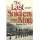The Last Soldiers of the King: Life in Wartime Italy, 1943-1945