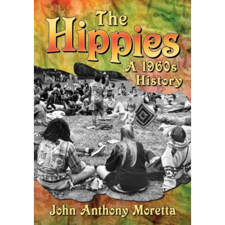 The Hippies: A 1960s History