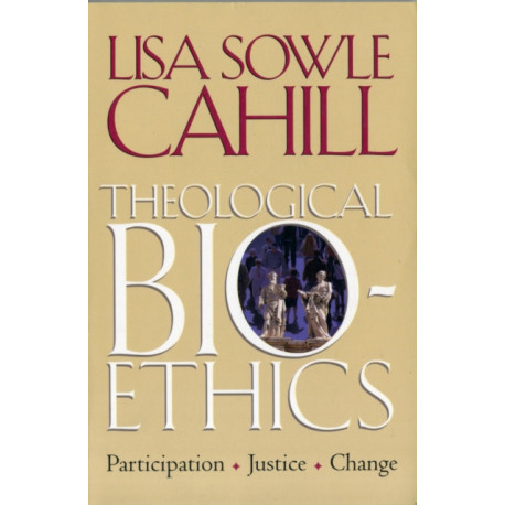 Theological Bioethics: Participation, Justice, and Change