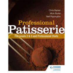 Professional Patisserie: For Levels 2, 3 and Professional Chefs